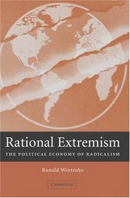 Rational Extremism: The Political Economy of Radicalism