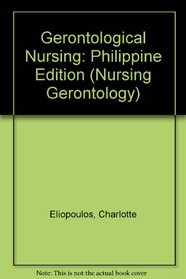 Gerontological Nursing: Philippine Edition (Nursing Gerontology)