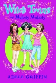 Witch Twins and Melody Malady (Witch Twins, Bk 3)