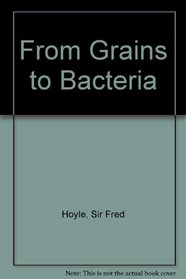 From Grains to Bacteria