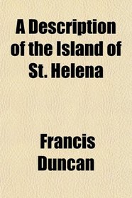 A Description of the Island of St. Helena