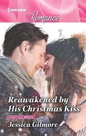 Reawakened by His Christmas Kiss (Fairytale Brides, Bk 3) (Harlequin Romance, No 4693) (Larger Print)