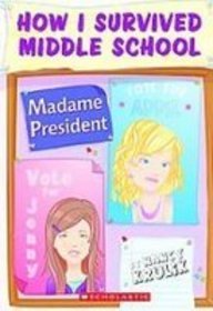 Madame President (How I Survived Middle School)