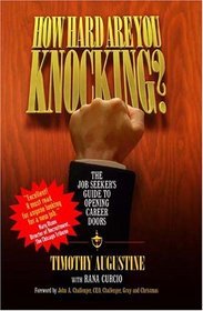 How Hard Are You Knocking? The Job Seeker's Guide to Opening Career Doors