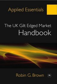 Applied Essentials - The UK Gilt Edged Market Handbook