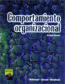 Comportamiento Organizacional (Spanish Translation of Organizational Behavior, 8e [0-538-88024-4])