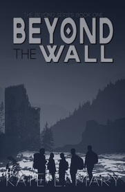 Beyond The Wall (The Beyond, Bk 1)