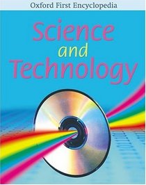 Science and Technology (Oxford First Encyclopaedia)