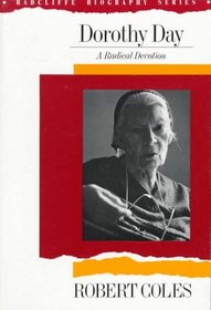 Dorothy Day: A Radical Devotion (Radcliffe Biography Series)
