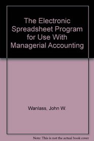 The Electronic Spreadsheet Program for Use With Managerial Accounting