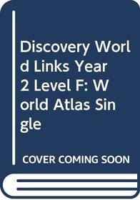 Discovery World Links Year 2 Level F: Infant Atlas Single