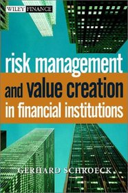 Risk Management and Value Creation in Financial Institutions (Wiley Finance Series)