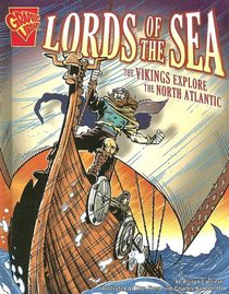 Lords Of The Sea: The Vikings Explore The North Atlantic (Graphic History)