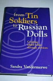 From Tin Soldiers to Russian Dolls: Creating Added Value Through Services