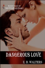 Dangerous Love: Book Four of the Fitzgerald Family