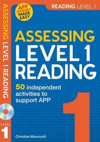 Assessing Level 1 Reading: Independent Activities to Support  APP (Assessing Pupils' Progress)
