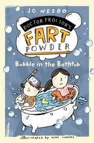 Bubble in the Bathtub (Doctor Proctor's Fart Powder, Bk 2)