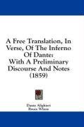 A Free Translation, In Verse, Of The Inferno Of Dante: With A Preliminary Discourse And Notes (1859)