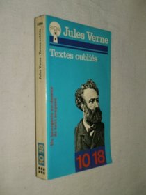 Textes oublies: 1849-1903 (Serie Jules Verne inattendu) (French Edition)