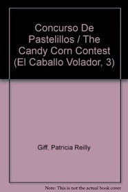 Concurso De Pastelillos / The Candy Corn Contest (El Caballo Volador, 3) (Spanish Edition)
