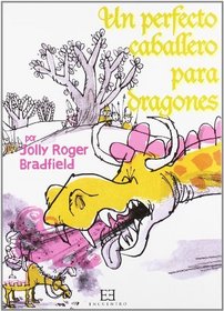 Un perfecto caballero para dragones / A Good Knight for Dragons (Encuentro Infantil) (Spanish Edition)
