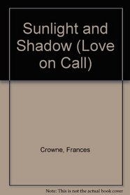 Sunlight and Shadow (Love on Call)