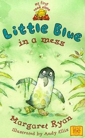 Little Blue in a Mess (My First Read Alone: Little Blue)