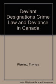 Deviant Designations Crime Law and Deviance in Canada