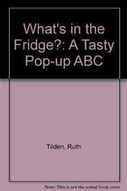 What's in the Fridge?: A Tasty Pop-up ABC