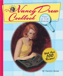 The Nancy Drew Cookbook : Clues to Good Cooking (Nancy Drew)