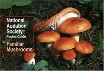 National Audubon Society Pocket Guide to Familiar Mushrooms (National Audubon Society Pocket Guide)