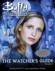 The Watcher's Guide : Volume 3 (Buffy The Vampire Slayer)