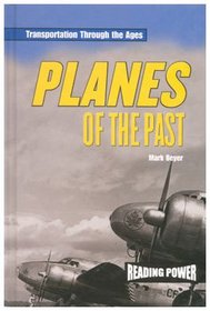 Planes of the Past (Beyer, Mark. Transportation Through the Ages.)