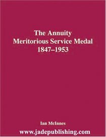 The Annuity Meritorious Service Medal, 1847-1953