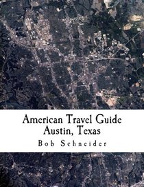 American Travel Guide: Austin, Texas
