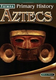 Aztecs: Textbook Including Teacher Material (Folens Primary History)