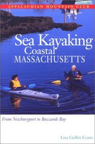 Sea Kayaking Coastal Massachusetts: From Newburyport to Buzzard's Bay