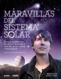 Maravillas del Sistema Solar: Un viaje de expedicion riguroso y pragmatico para ver, sentir y visitar otros mundos (Spanish Edition)