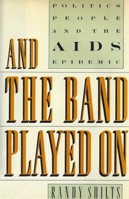 And the Band Played on: Politics, People, and the AIDS Epidemic