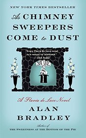 As Chimney Sweepers Come to Dust (Flavia de Luce, Bk 7)
