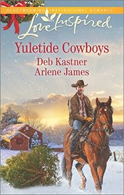 Yuletide Cowboys: The Cowboy's Yuletide Reunion / The Cowboy's Christmas Gift (Love Inspired, No 959)