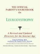 The Official Parent's Sourcebook on Leukodystrophy: Directory for the Internet Age