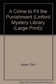 A Crime to Fit the Punishment (Linford Mystery Library (Large Print))