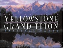 Spectacular Yellowstone and Grand Teton National Parks (Spectacular National Parks)