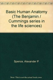 Basic Human Anatomy (The Benjamin/Cummings series in the life sciences)