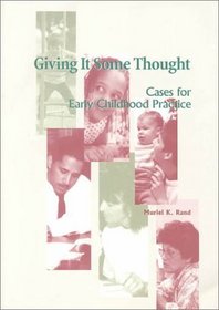 Giving It Some Thought: Cases for Early Childhood Practice (Naeyc (Series), #150.)