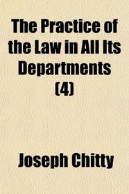 The Practice of the Law in All Its Departments (4)