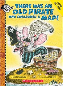There Was an Old Pirate Who Swallowed a Map! (There Was an Old Lad)