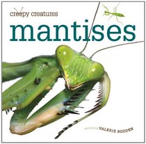Mantises (Creepy Creatures)