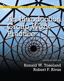 An Introduction to Group Work Practice (7th Edition) (MySocialWorkLab Series)